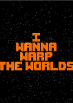 我想扭曲世界i wanna warp the worlds