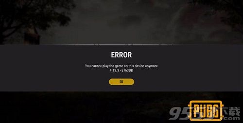 绝地求生you cannot play the game on this device anymore是什么意思怎么解决